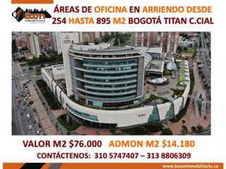 *ARRIENDO OFICINAS CC TITAN DESDE 254 M2 A 895 M2