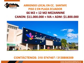 *ARRIENDO LOCAL 66 M2 + 12 M2 MEZANNINE CC SANTAFE BOGOTA