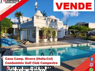 SE VENDE CASA CAMPESTRE - CONDOMINIO GOLF CLUB CAMPESTRE (RIVERA-HUILA)