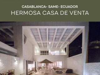 Venta Casa en Casablanca, Same - Ecuador