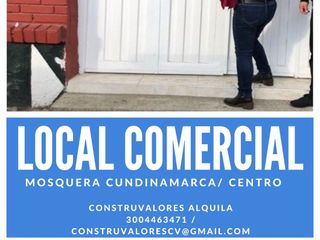 SE ALQUILA LOCAL COMERCIAL MOSQUERA CUNDINAMARCA